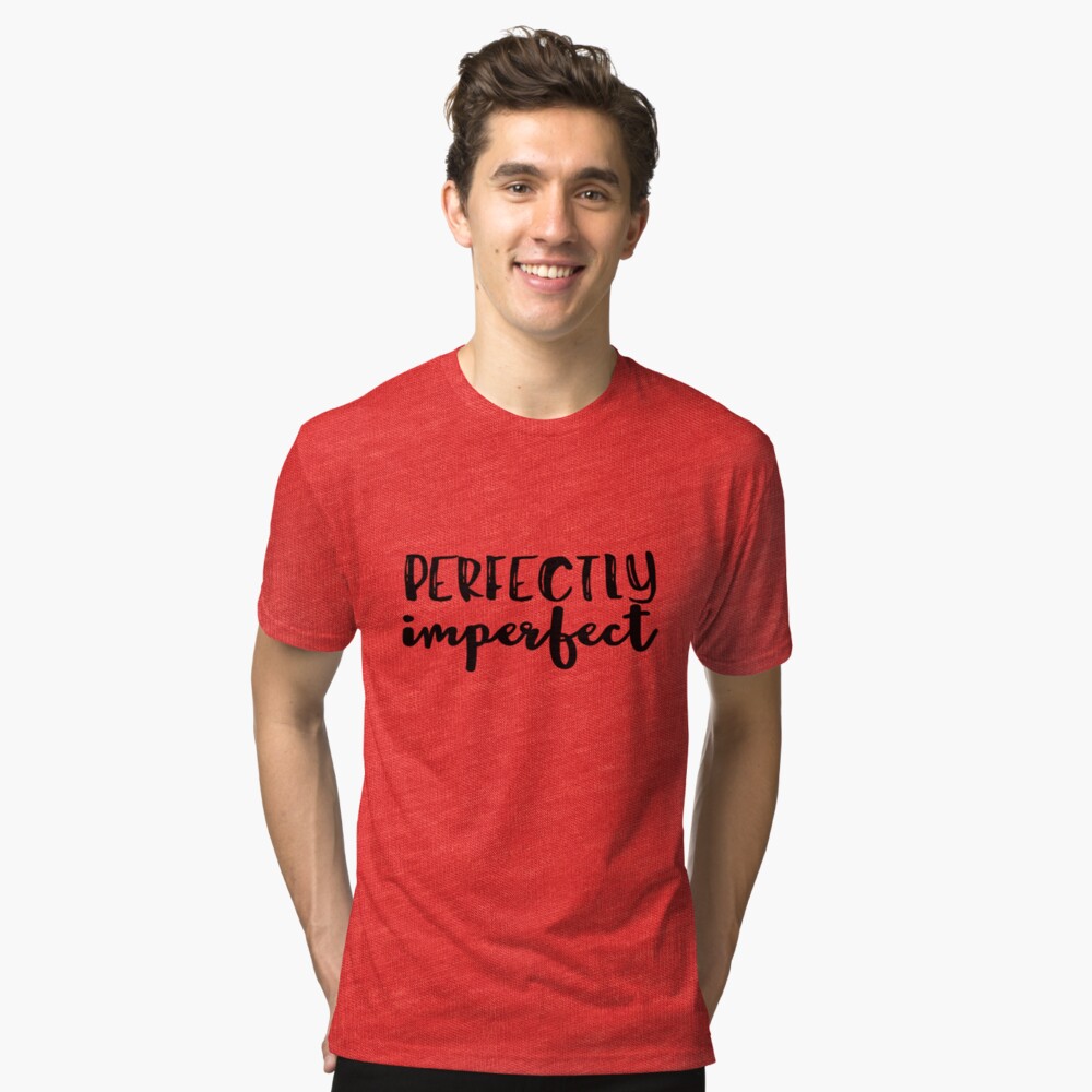 imperfectly perfect tshirt