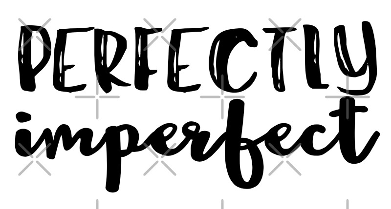 perfectly-imperfect-by-owlhouseink-redbubble