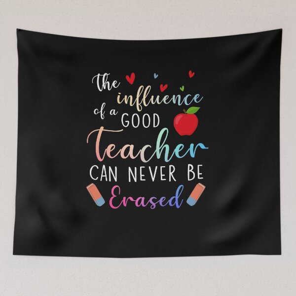 Item preview, The Influence Of A Good Teacher Can Never Be Erased Back To School Teacher designed and sold by amyotrestoy26.