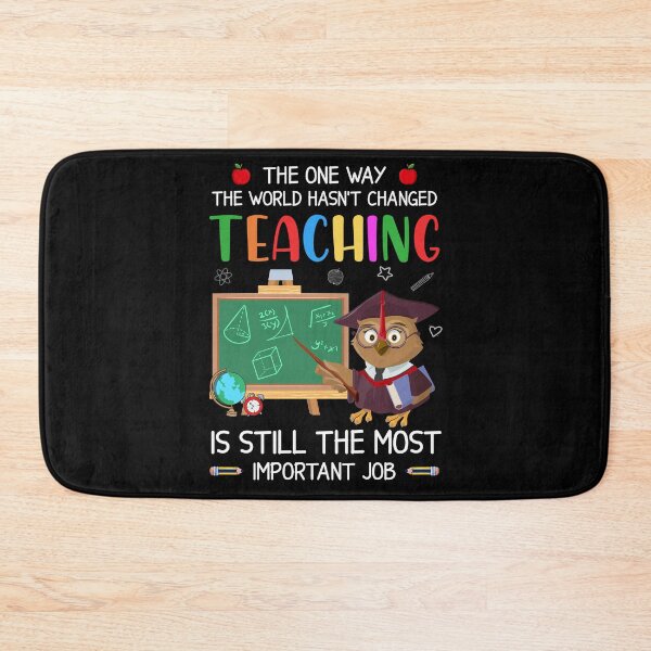Item preview, The One Way The World Hasn't Changed Teaching Is Still The Most Important Job designed and sold by amyotrestoy26.