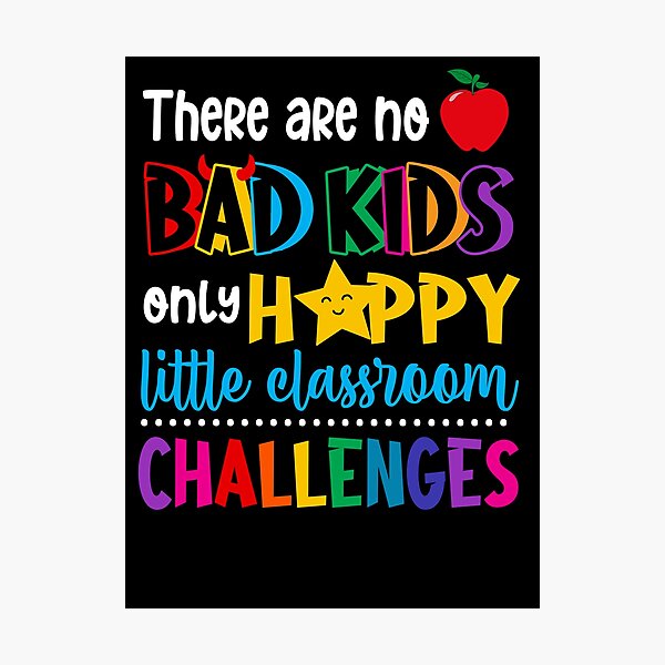 Item preview, There Are No Bad Kids Only Happy Little Classroom Challenges Happy Classroom Back To School designed and sold by amyotrestoy26.