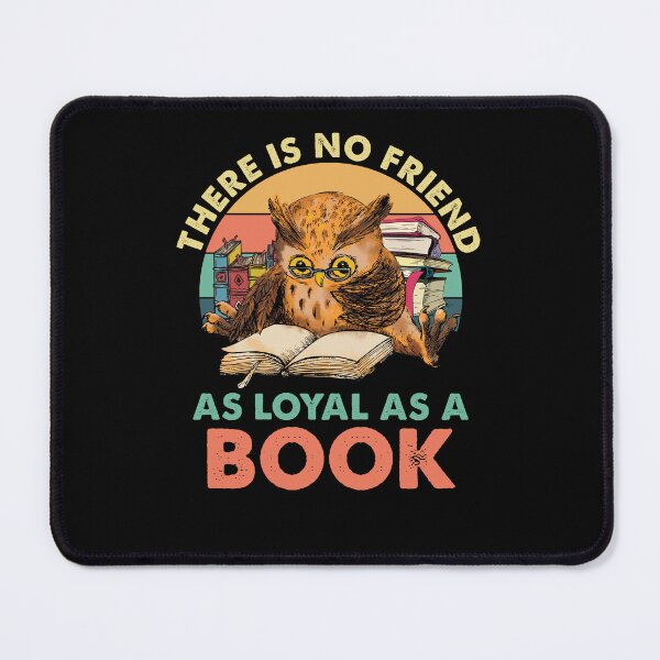 Item preview, There Is No Friend As Loyal As A Book Book Lovers Friendship Back to School designed and sold by amyotrestoy26.