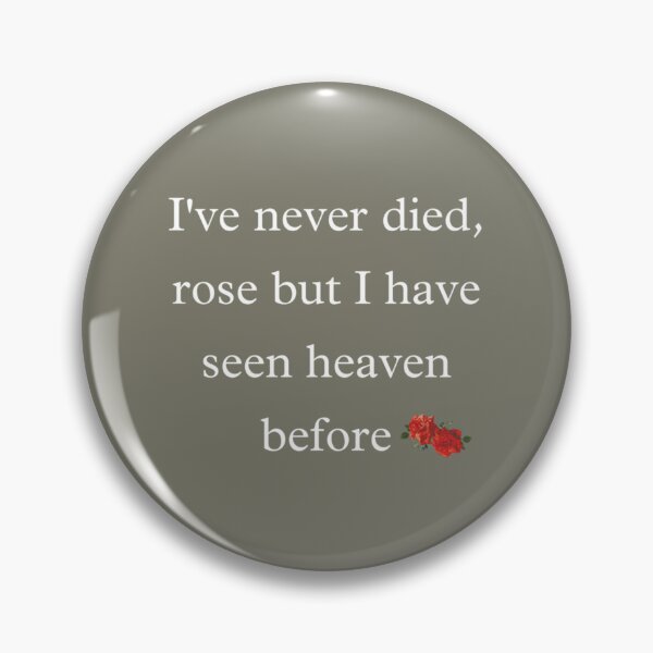 Item preview, I have never died rose but I have seen heaven before   designed and sold by BrianGracely.