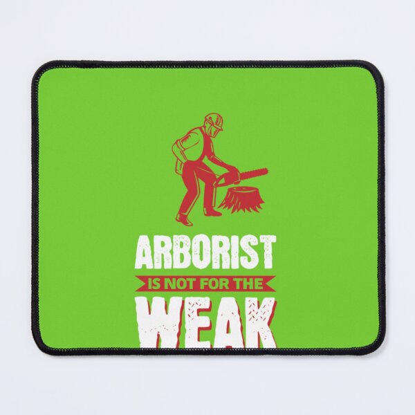 Item preview, Arborist Is Not For The Weak Tree Climber  designed and sold by EgberKonig.