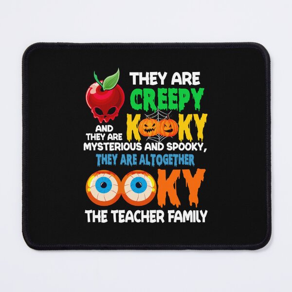 Item preview, They Are Creepy Kooky Mysterious And Spooky Ooky The Teacher Family Halloween Funny designed and sold by kinceymurrap46.