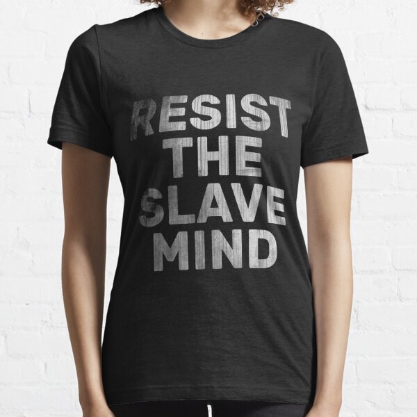 Résister à l'esprit esclave | Moderne T-shirt essentiel