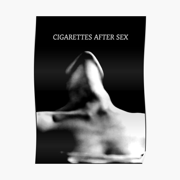 Cigarettes After Sex 2 Poster For Sale By Ayunibumira Redbubble 1282