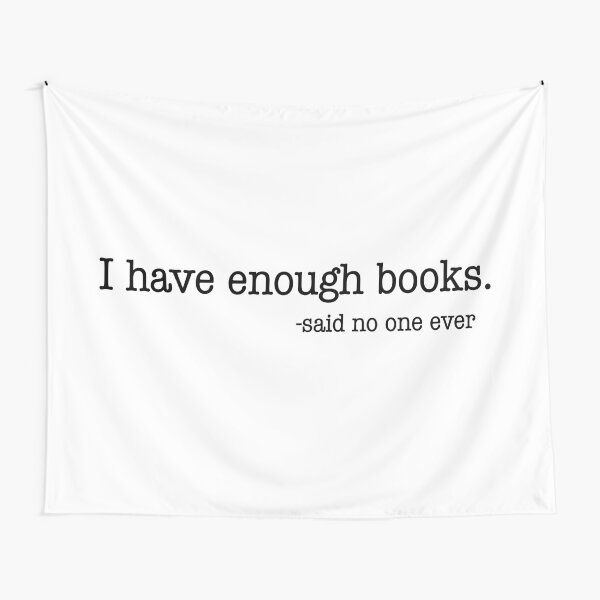 ENOUGH BOOKS Tapestry