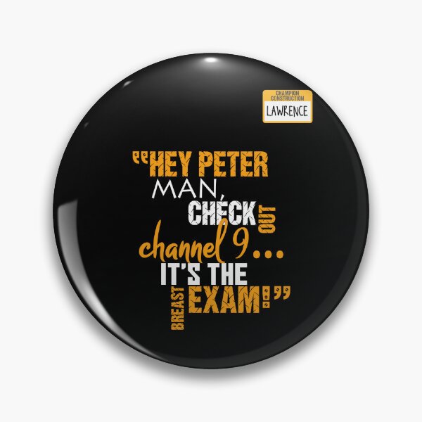 Item preview, Hey Peter man, check out channel 9...its the breast exam! - Lawrence, Office Space designed and sold by Sticker Up.