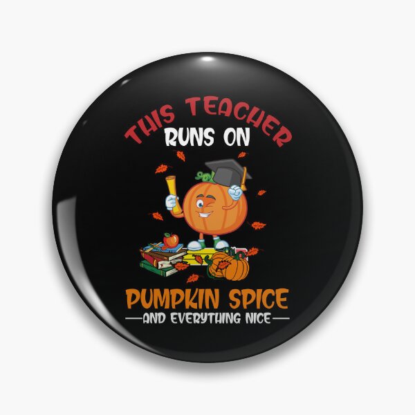 Item preview, This Teacher Runs on Pumpkin Spice and Everything Nice Teacher Life Back To School designed and sold by kinceymurrap46.