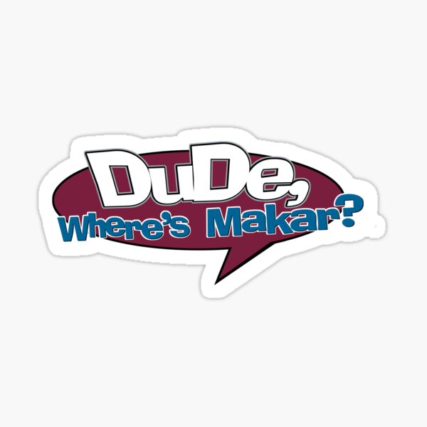 Item preview, Dude, where's Makar? designed and sold by JenelleAndersen.