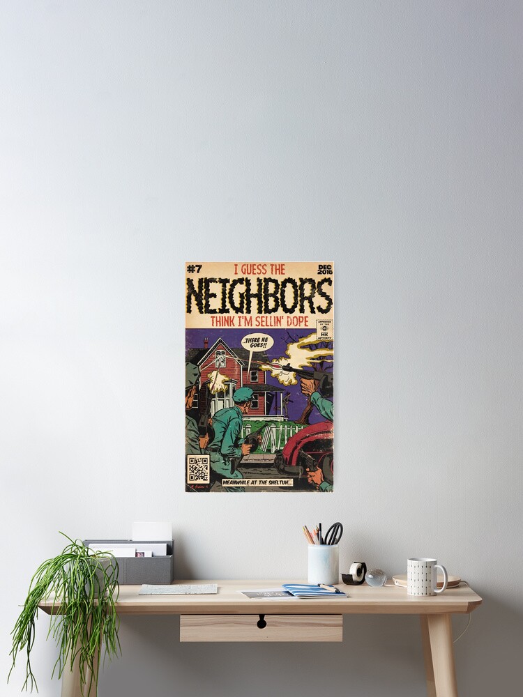 4 Your Eyez Only Album Neighbors Lyrics - I Guess The Neighbors Think I'm  Sellin' Dope Poster for Sale by Donna6778