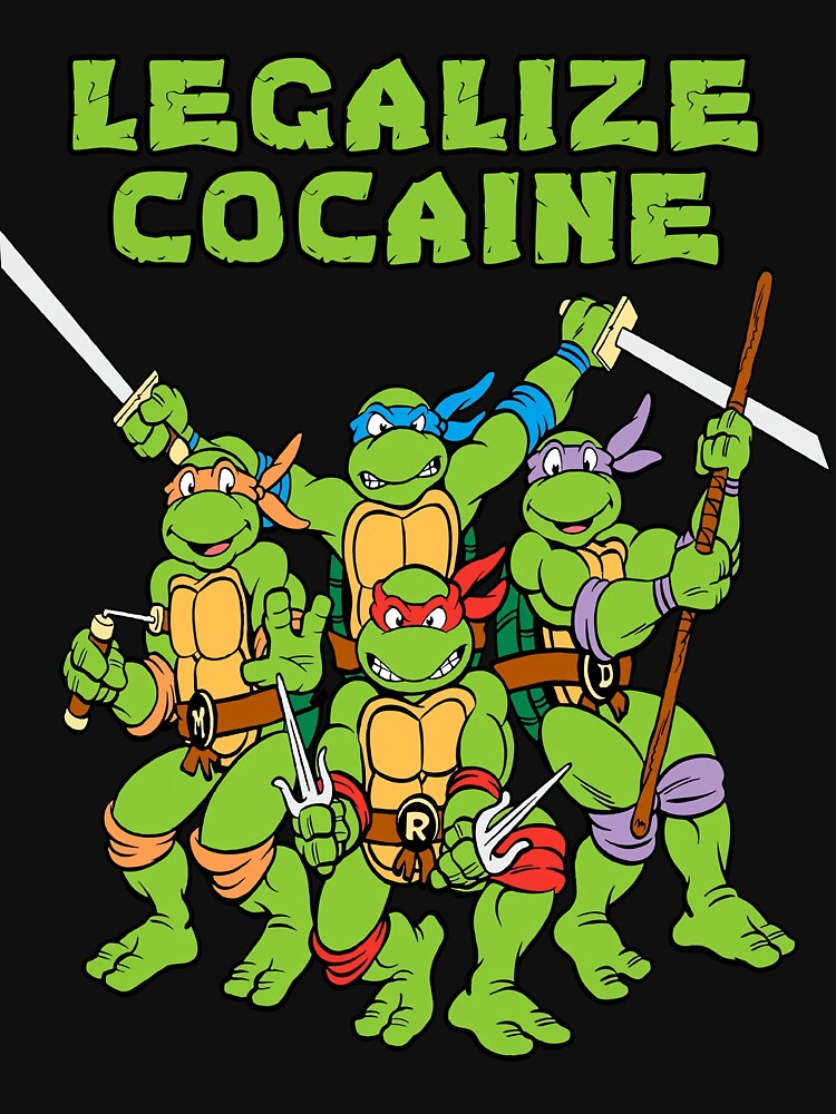 Mutant Ninja Turtles Shirt, Legalize Cocaine