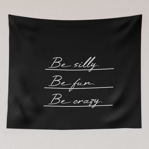 Item preview, Be silly Be fun Be crazy Underlined designed and sold by MUSThaveprint.