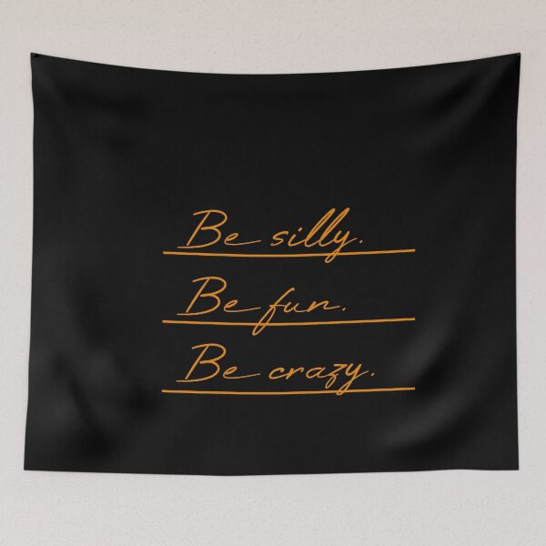 Item preview, Be silly Be fun Be crazy Underlined designed and sold by MUSThaveprint.