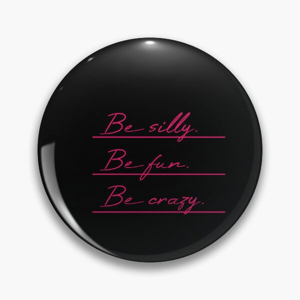 Item preview, Be silly Be fun Be crazy Underlined designed and sold by MUSThaveprint.