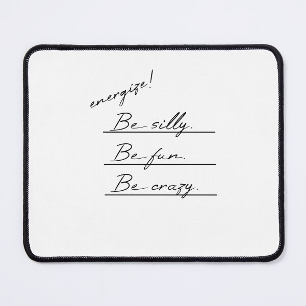 Item preview, Be silly Be fun Be crazy Underlined designed and sold by MUSThaveprint.