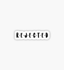 rejected Sticker