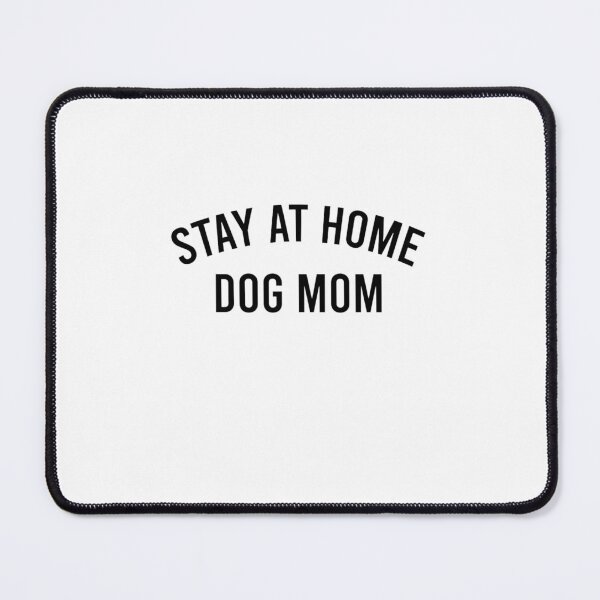 Item preview, Stay At Home Dog Mom designed and sold by ShakitaMa.