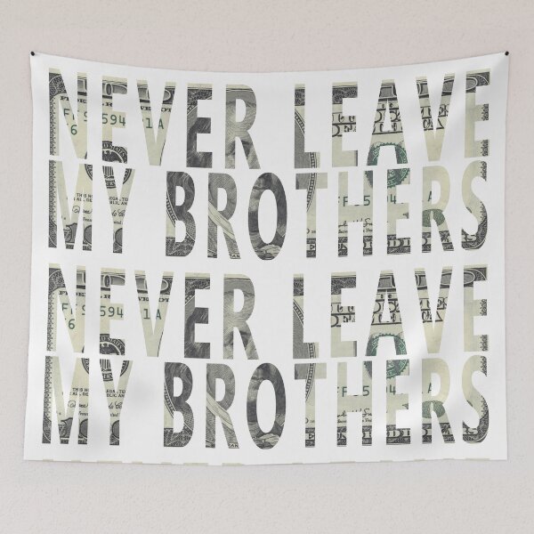 Item preview, Never Leave My Brothers designed and sold by ii3d.
