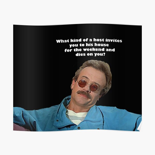 Weekend At Bernies Quotes Bernie" Poster By Roxanneleon2 | Redbubble