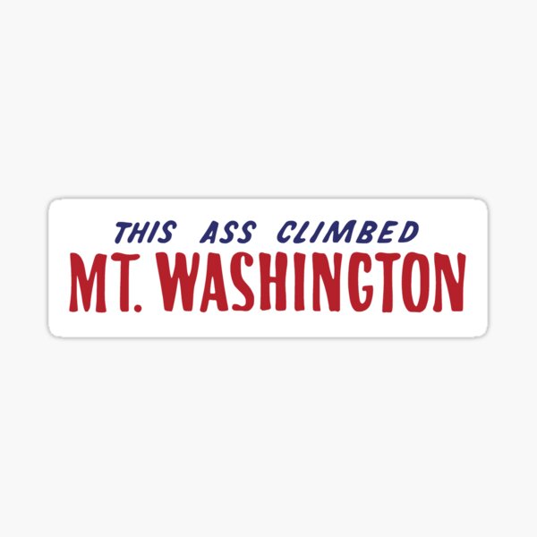 This Ass Climbed Mount Washington Sticker For Sale By Itchytoenail Redbubble