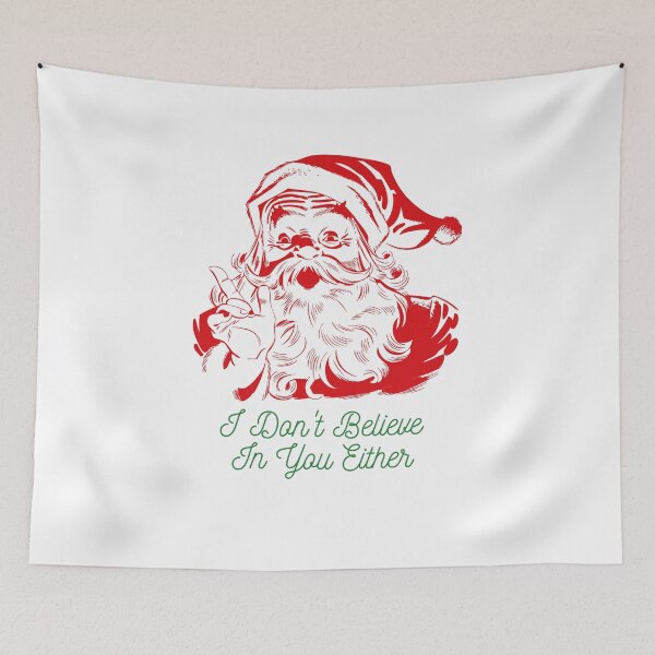 Item preview, Funny Santa I don't Believe  designed and sold by RubyOwl.