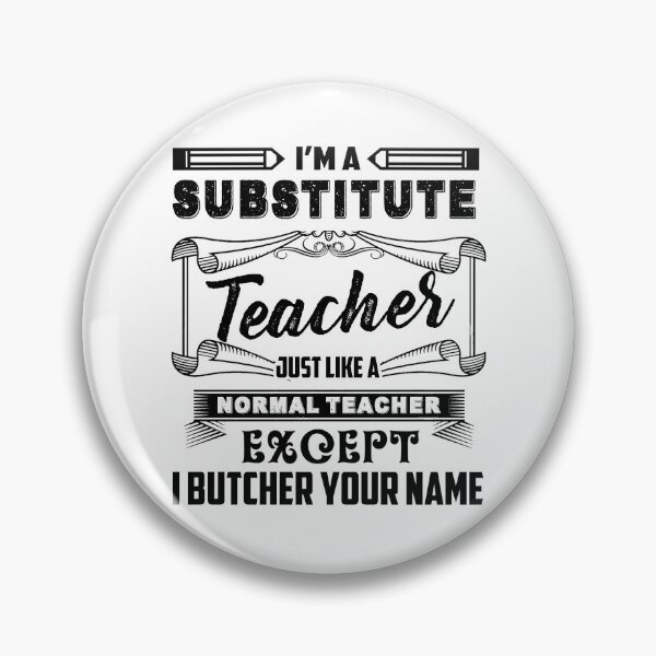 Item preview, Im A Substitute Teacher designed and sold by UnknownArtistt.