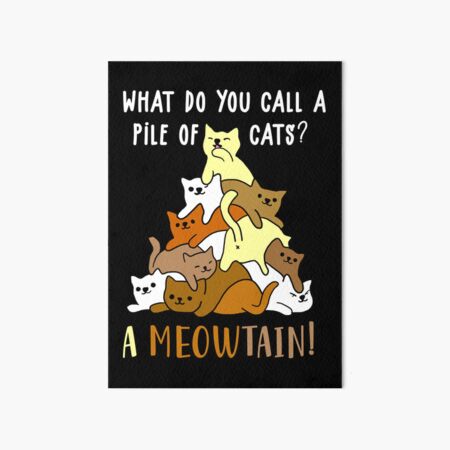 Meowtain - Funny cats mountain&rdquo; Art Board Print by Mila1946 