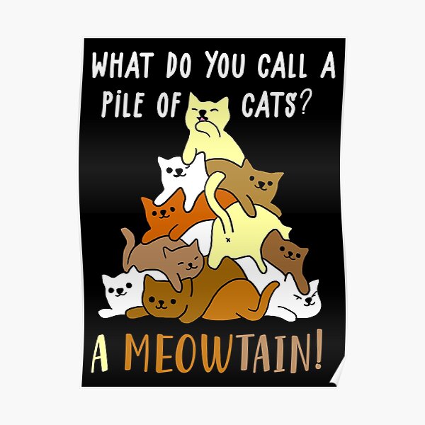 what-do-you-call-a-pile-of-cats-a-meowtain-funny-cat-lover-day