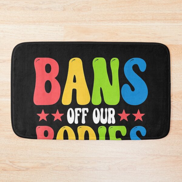 Item preview, Bans off our bodies Feminist Womens Rights designed and sold by david19usa.