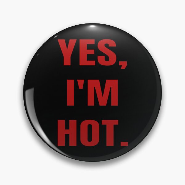 Item preview, Yes, I_m Hot. Premium  designed and sold by subWOOFr.