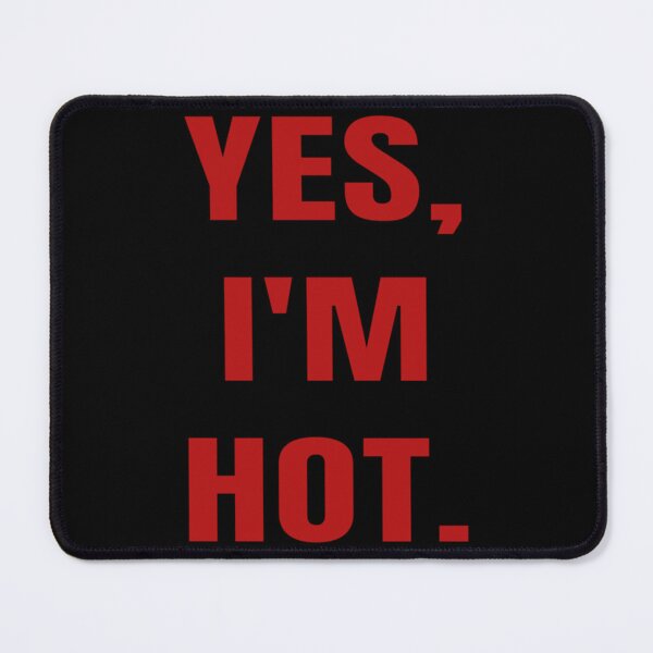 Item preview, Yes, I_m Hot. Premium designed and sold by subWOOFr.