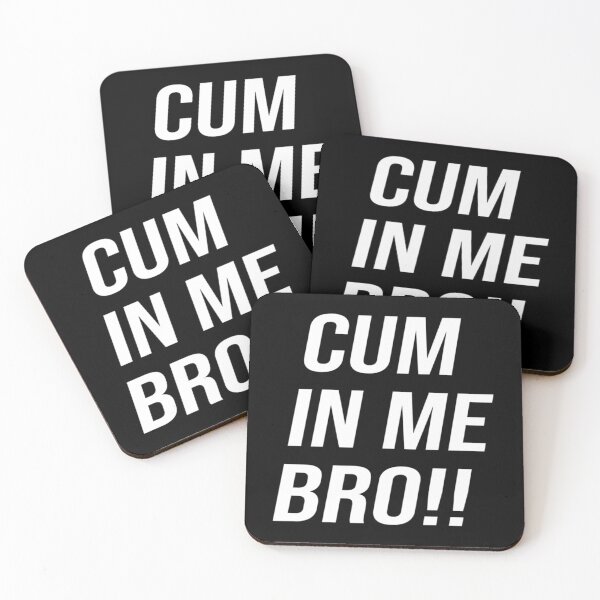 Item preview, CUM IN ME BRO designed and sold by subWOOFr.