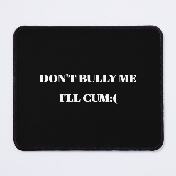 Item preview, Don_t bully me I will cum Relaxed Fit  designed and sold by subWOOFr.