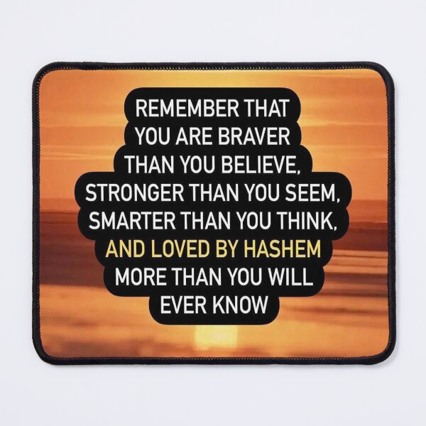 Item preview, Remember that you are braver than you believe, stronger than you seem, smarter than you think, and Loved by Hashem designed and sold by Stories To Inspire - Motivational Jewish Quotes.