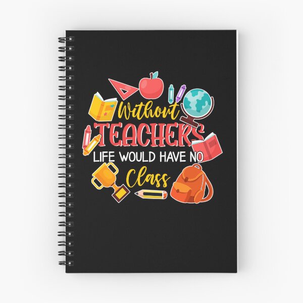 Item preview, Without Teachers Life would have No Class Teacher Life Back To School designed and sold by jongcovitza.