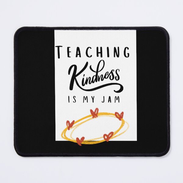 Item preview, Teaching Kindness Is My Jam designed and sold by SATILITEE.