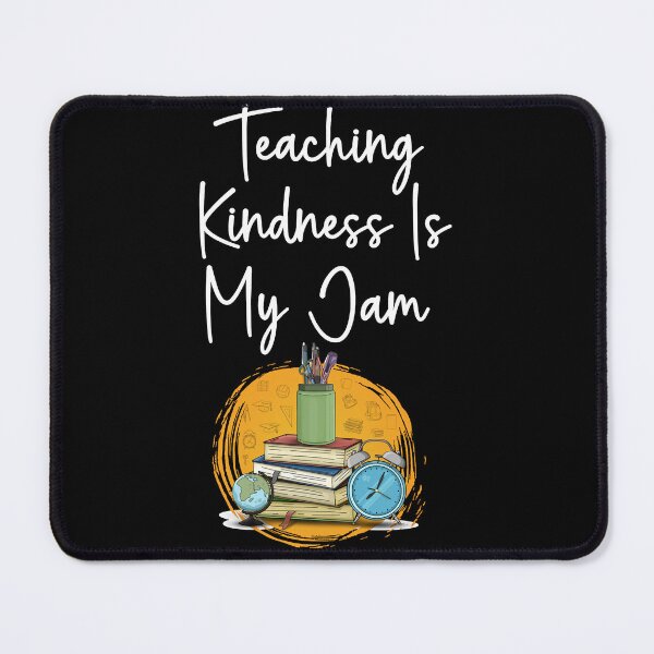 Item preview, Teaching Kindness Is My Jam designed and sold by SATILITEE.