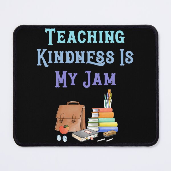 Item preview, Teaching Kindness Is My Jam designed and sold by SATILITEE.