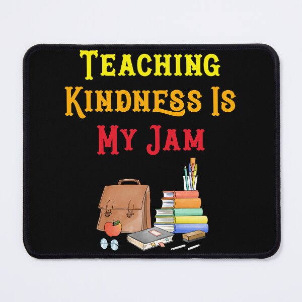 Item preview, Teaching Kindness Is My Jam designed and sold by SATILITEE.