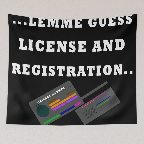 Item preview, LICENSE AND REGISTRATION PLEASE? - (WoB) designed and sold by dennaibz.