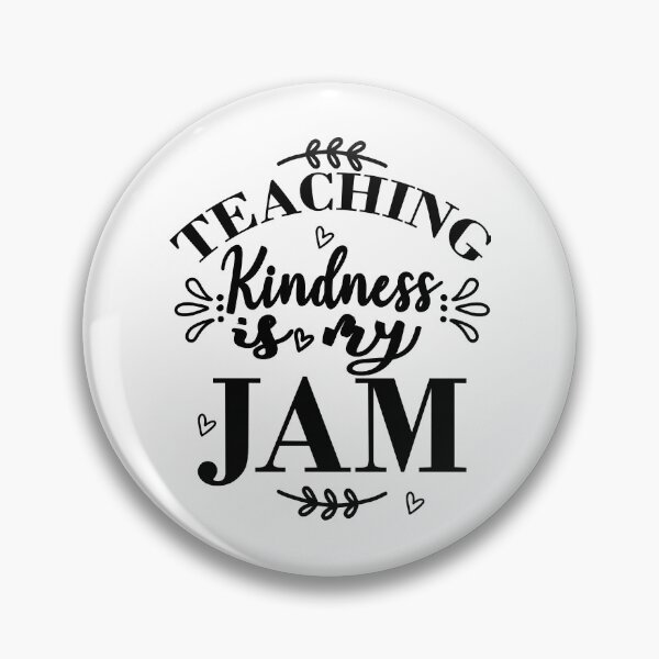 Item preview, Teaching Kindness Is My Jam   designed and sold by SATILITEE.