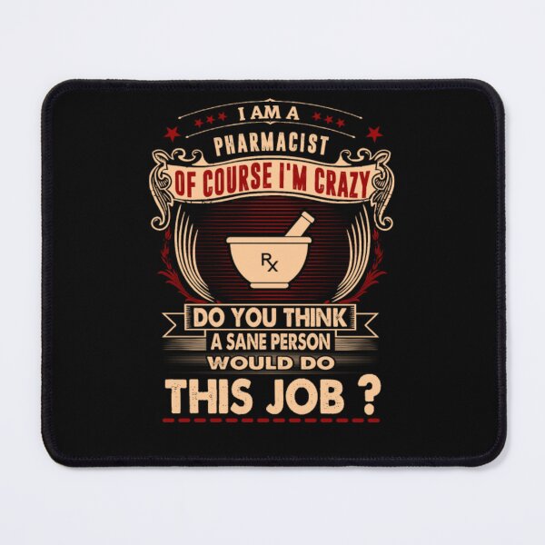Item preview, I Am Pharmacist Crazy Insane designed and sold by aryagiri.