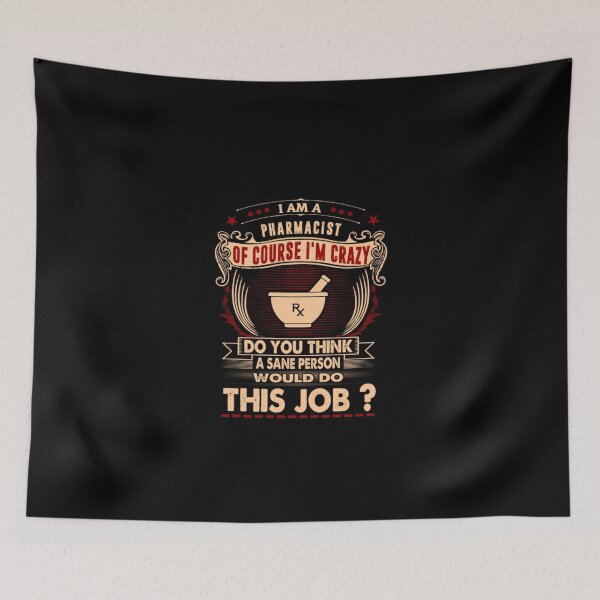 Item preview, I Am Pharmacist Crazy Insane designed and sold by aryagiri.