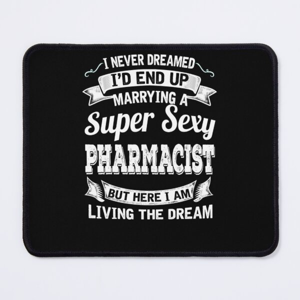 Item preview, I Did End Up Marrying A Super Sexy Pharmacist designed and sold by aryagiri.