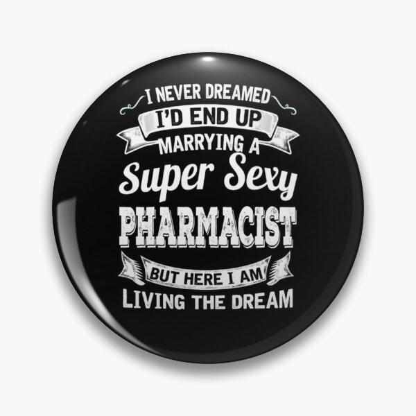 Item preview, I Did End Up Marrying A Super Sexy Pharmacist designed and sold by aryagiri.