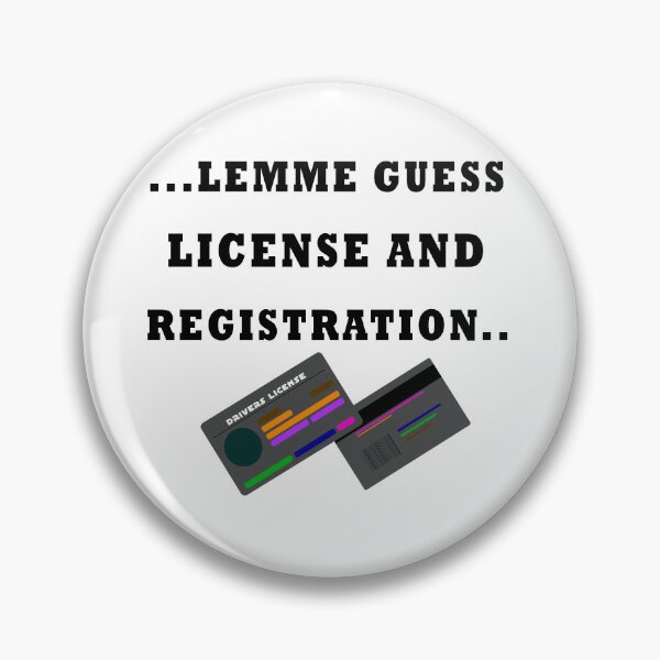 Item preview, LICENSE AND REGISTRATION PLEASE? - (BoW) designed and sold by dennaibz.