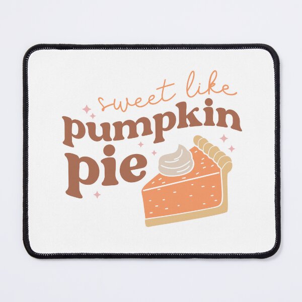 Item preview, Sweet like pumpkin pie designed and sold by IM Hunter.