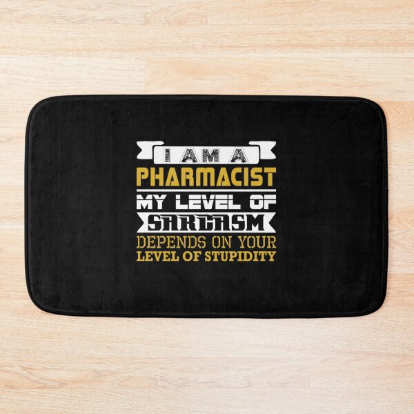 Item preview, Im Pharmacist Level Sarcasm Depend Level Stupidity  designed and sold by aryagiri.